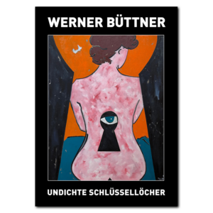 Werner Büttner: Undichte Schlüssellöcher