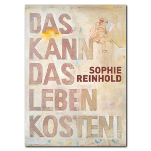 Sophie Reinhold: Das kann das Leben kosten