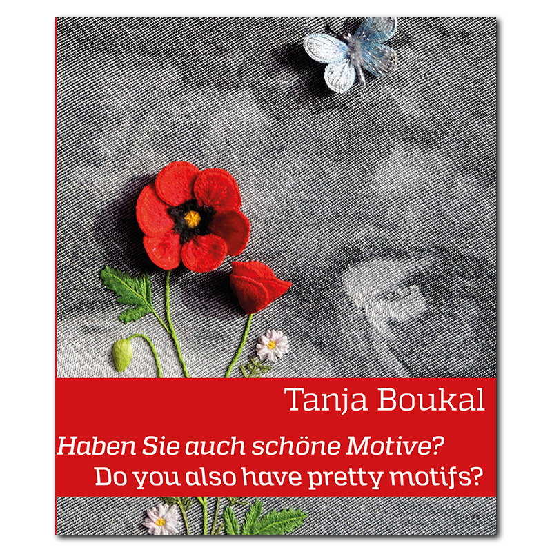 Tanja Boukal: Haben Sie auch so schöne Motive?