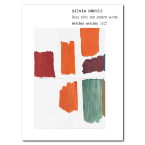 Silvia Bächli: Dass eins zum andern wurde. Welches welches ist?